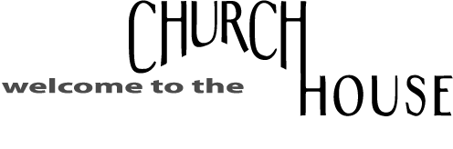 Welcome to the Church House!